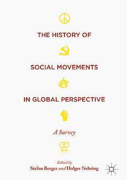 Couverture cartonnée The History of Social Movements in Global Perspective de Stefan Nehring, Holger Berger