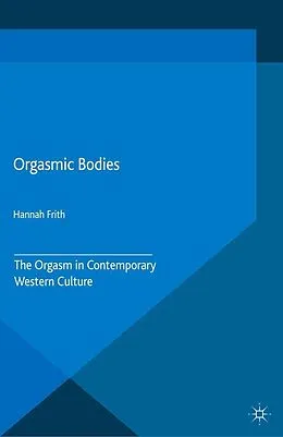 E-Book (pdf) Orgasmic Bodies von Hannah Frith