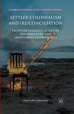 eBook (pdf) Settler Colonialism and (Re)conciliation de Penelope Edmonds