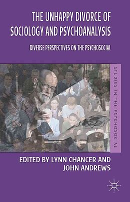 Couverture cartonnée The Unhappy Divorce of Sociology and Psychoanalysis de Lynn Chancer, John Andrews