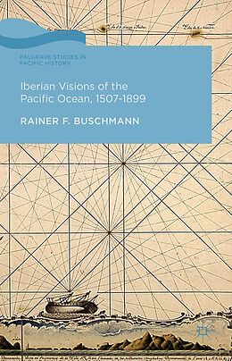 Livre Relié Iberian Visions of the Pacific Ocean, 1507-1899 de R. Buschmann