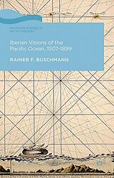 eBook (pdf) Iberian Visions of the Pacific Ocean, 1507-1899 de R. Buschmann