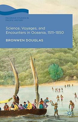 Livre Relié Science, Voyages, and Encounters in Oceania, 1511-1850 de Bronwen Douglas