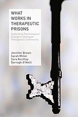 eBook (pdf) What Works in Therapeutic Prisons de J. Brown, S. Miller, S. Northey