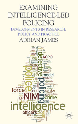 Livre Relié Examining Intelligence-Led Policing de A. James