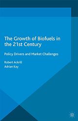 eBook (pdf) The Growth of Biofuels in the 21st Century de R. Ackrill, A. Kay