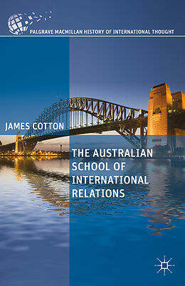 Livre Relié The Australian School of International Relations de J. Cotton