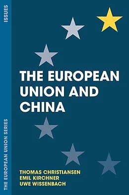 E-Book (pdf) The European Union and China von Thomas Christiansen, Emil Kirchner, Uwe Wissenbach