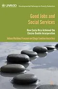 E-Book (pdf) Good Jobs and Social Services von D. Sánchez Ancochea, Juliana Martínez Franzoni, Diego Sánchez Ancochea