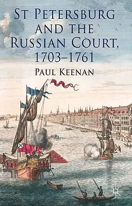 E-Book (pdf) St Petersburg and the Russian Court, 1703-1761 von P. Keenan