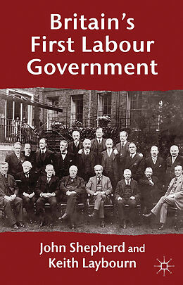 Couverture cartonnée Britain's First Labour Government de John Shepherd, Keith Laybourn