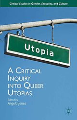 eBook (pdf) A Critical Inquiry into Queer Utopias de Angela Jones