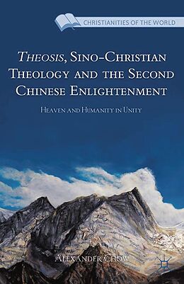 eBook (pdf) Theosis, Sino-Christian Theology and the Second Chinese Enlightenment de A. Chow