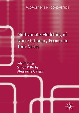 E-Book (pdf) Multivariate Modelling of Non-Stationary Economic Time Series von John Hunter, Simon P. Burke, Alessandra Canepa
