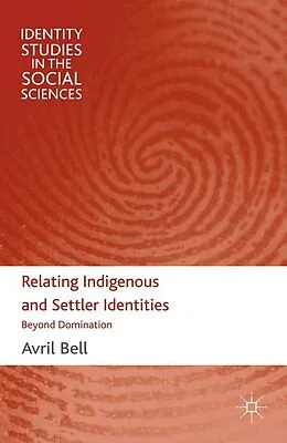 E-Book (pdf) Relating Indigenous and Settler Identities von A. Bell