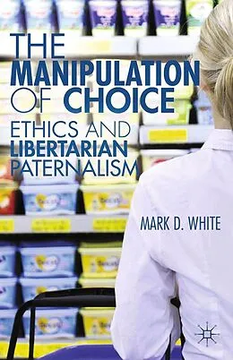 E-Book (pdf) The Manipulation of Choice von M. White