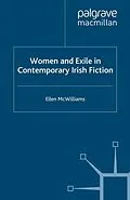 E-Book (pdf) Women and Exile in Contemporary Irish Fiction von Ellen McWilliams