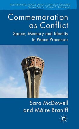 E-Book (pdf) Commemoration as Conflict von S. McDowell, M. Braniff