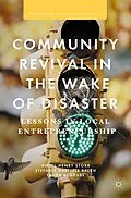 E-Book (pdf) Community Revival in the Wake of Disaster von Virgil Henry Storr, Stefanie Haeffele-Balch, Laura E. Grube