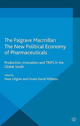 E-Book (pdf) The New Political Economy of Pharmaceuticals von 