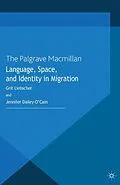 E-Book (pdf) Language, Space and Identity in Migration von G. Liebscher, J. Dailey-O'Cain