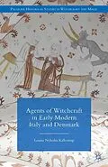 E-Book (pdf) Agents of Witchcraft in Early Modern Italy and Denmark von L. Kallestrup