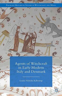 eBook (pdf) Agents of Witchcraft in Early Modern Italy and Denmark de L. Kallestrup