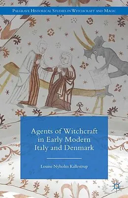 E-Book (pdf) Agents of Witchcraft in Early Modern Italy and Denmark von L. Kallestrup