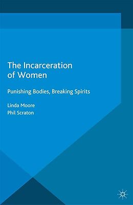 eBook (pdf) The Incarceration of Women de L. Moore, P. Scraton