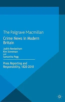 E-Book (pdf) Crime News in Modern Britain von Judith Rowbotham, Kim Stevenson, Samantha Pegg
