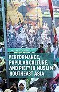 E-Book (pdf) Performance, Popular Culture, and Piety in Muslim Southeast Asia von 
