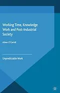 E-Book (pdf) Working Time, Knowledge Work and Post-Industrial Society von A. O'Carroll