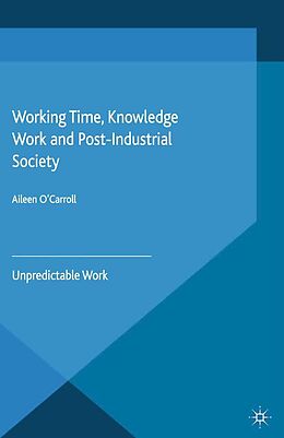 E-Book (pdf) Working Time, Knowledge Work and Post-Industrial Society von A. O'Carroll