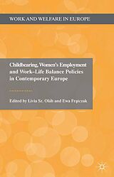 eBook (pdf) Childbearing, Women's Employment and Work-Life Balance Policies in Contemporary Europe de Ewa Fratczak