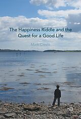 eBook (pdf) The Happiness Riddle and the Quest for a Good Life de Mark Cieslik