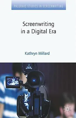 E-Book (pdf) Screenwriting in a Digital Era von Kathryn Millard