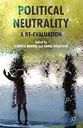 E-Book (pdf) Political Neutrality von Roberto Merrill, Daniel Weinstock