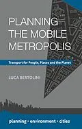 E-Book (pdf) Planning the Mobile Metropolis von Luca Bertolini