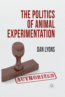 E-Book (pdf) The Politics of Animal Experimentation von Dan Lyons
