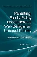 E-Book (pdf) Parenting, Family Policy and Children's Well-Being in an Unequal Society von D. Hartas