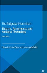 eBook (pdf) Theatre, Performance and Analogue Technology de Kara Reilly