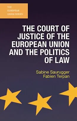 E-Book (pdf) The Court of Justice of the European Union and the Politics of Law von Sabine Saurugger, Fabien Terpan