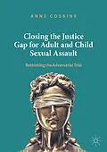 E-Book (pdf) Closing the Justice Gap for Adult and Child Sexual Assault von Anne Cossins
