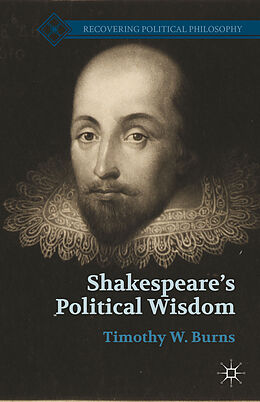 Livre Relié Shakespeares Political Wisdom de T. Burns