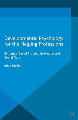 E-Book (pdf) Developmental Psychology for the Helping Professions von Brian Sheldon