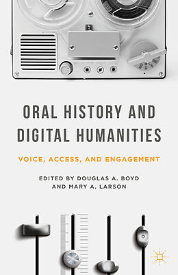 Livre Relié Oral History and Digital Humanities de Douglas A Boyd