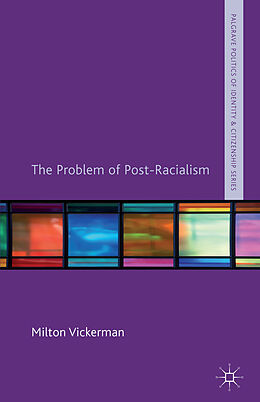 Fester Einband The Problem of Post-Racialism von M. Vickerman