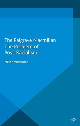 E-Book (pdf) The Problem of Post-Racialism von M. Vickerman