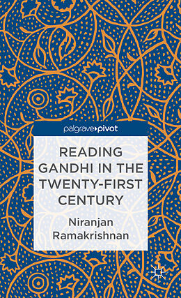 Livre Relié Reading Gandhi in the Twenty-First Century de Niranjan Ramakrishnan