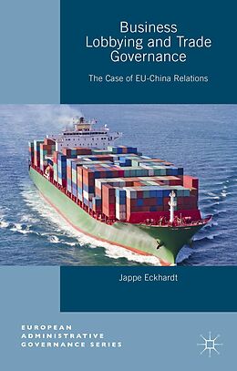 E-Book (pdf) Business Lobbying and Trade Governance von Jappe Eckhardt